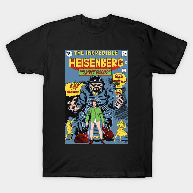 The Incredible Heisenberg T-Shirt by RoguePlanets